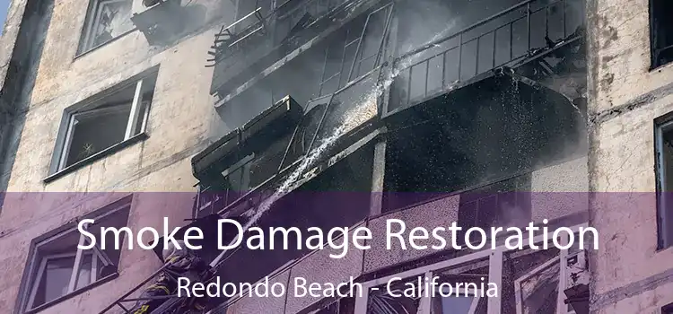 Smoke Damage Restoration Redondo Beach - California