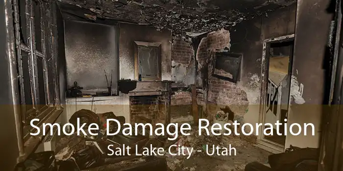 Smoke Damage Restoration Salt Lake City - Utah