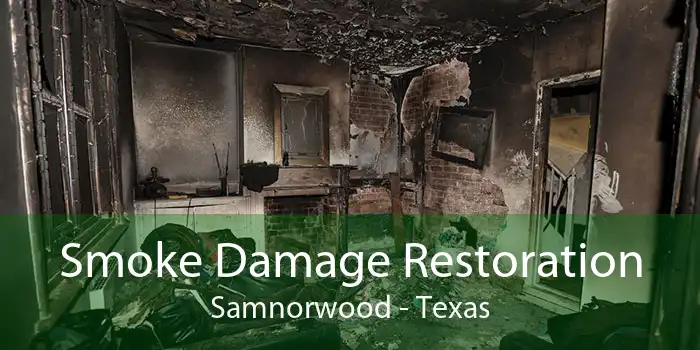 Smoke Damage Restoration Samnorwood - Texas
