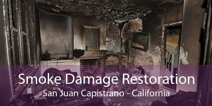 Smoke Damage Restoration San Juan Capistrano - California