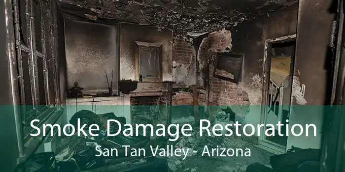 Smoke Damage Restoration San Tan Valley - Arizona
