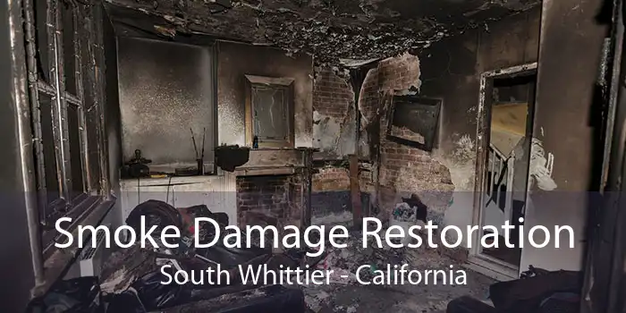 Smoke Damage Restoration South Whittier - California