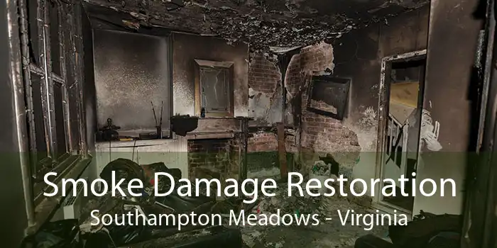 Smoke Damage Restoration Southampton Meadows - Virginia