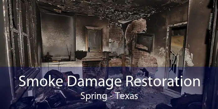 Smoke Damage Restoration Spring - Texas