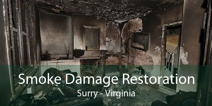Smoke Damage Restoration Surry - Virginia