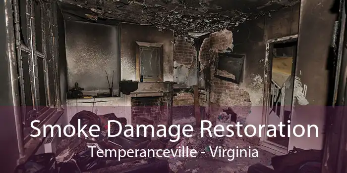 Smoke Damage Restoration Temperanceville - Virginia