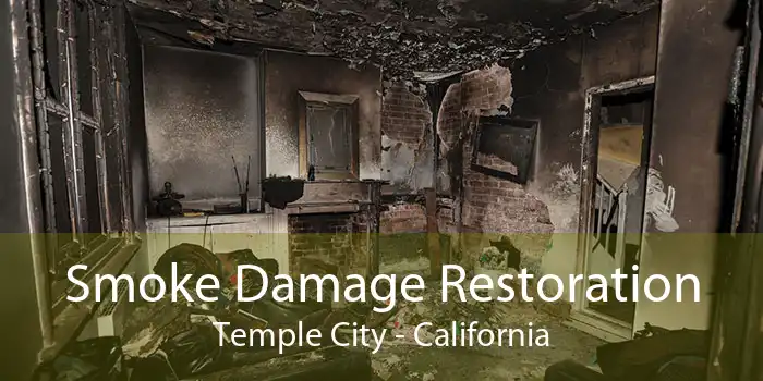 Smoke Damage Restoration Temple City - California