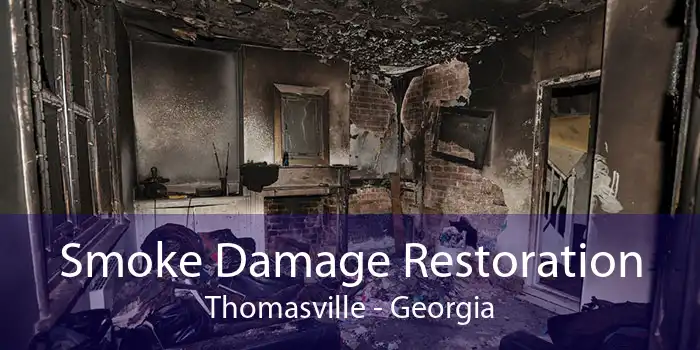 Smoke Damage Restoration Thomasville - Georgia