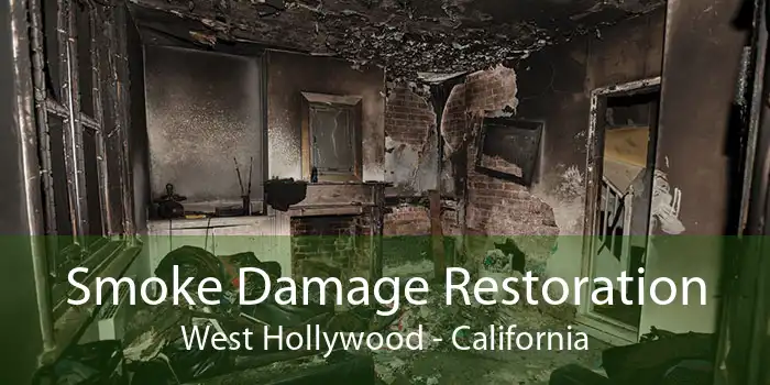 Smoke Damage Restoration West Hollywood - California