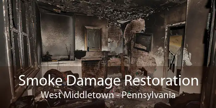 Smoke Damage Restoration West Middletown - Pennsylvania