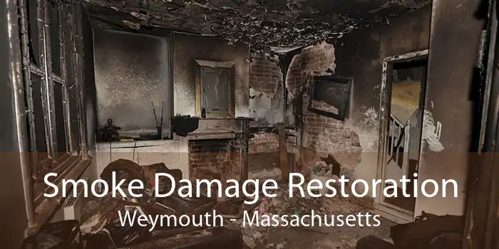 Smoke Damage Restoration Weymouth - Massachusetts