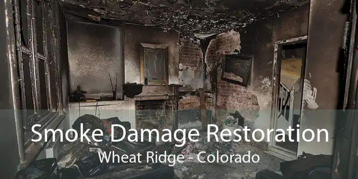 Smoke Damage Restoration Wheat Ridge - Colorado
