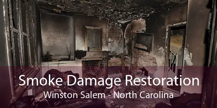Smoke Damage Restoration Winston Salem - North Carolina