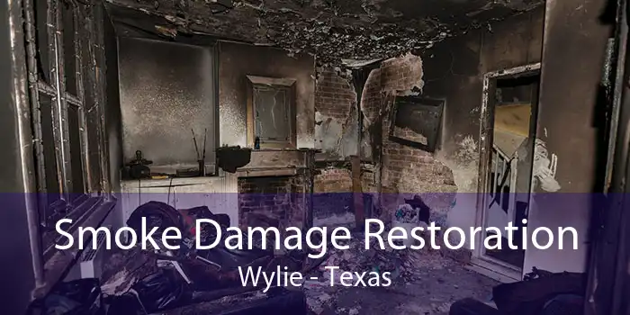 Smoke Damage Restoration Wylie - Texas