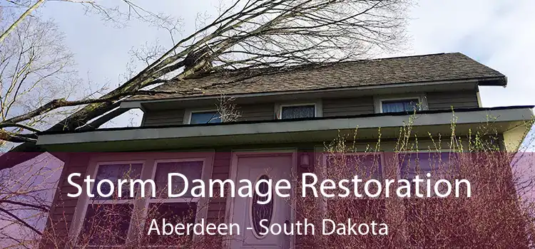 Storm Damage Restoration Aberdeen - South Dakota