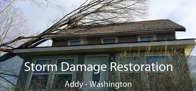 Storm Damage Restoration Addy - Washington