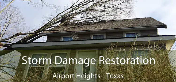 Storm Damage Restoration Airport Heights - Texas