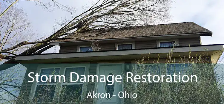 Storm Damage Restoration Akron - Ohio