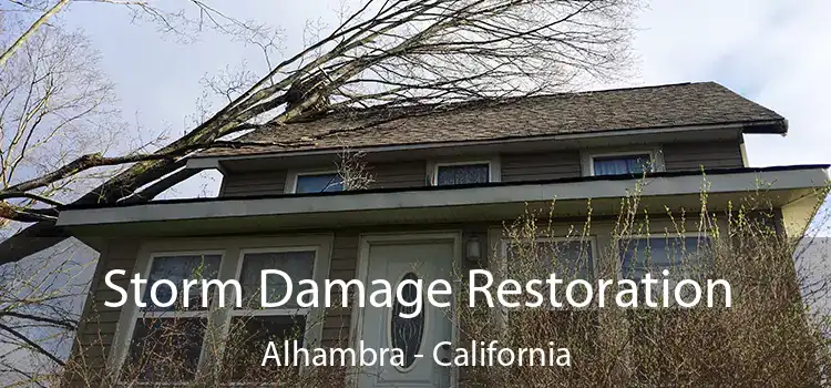 Storm Damage Restoration Alhambra - California