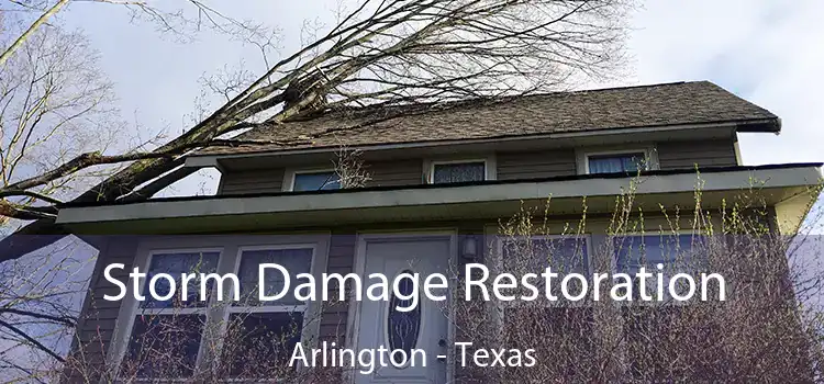 Storm Damage Restoration Arlington - Texas