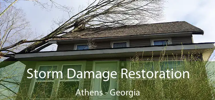 Storm Damage Restoration Athens - Georgia