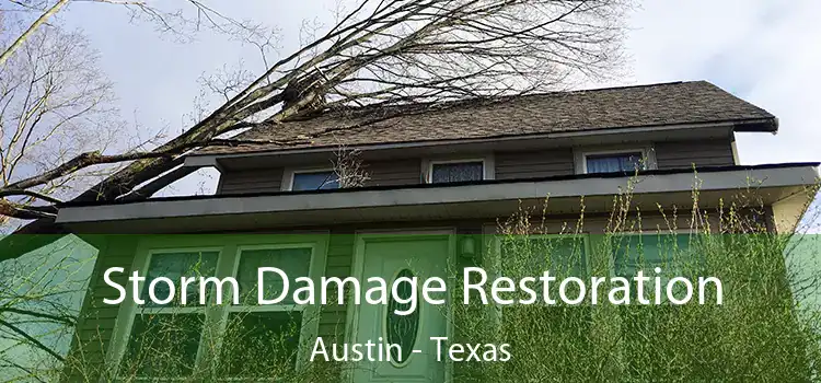 Storm Damage Restoration Austin - Texas