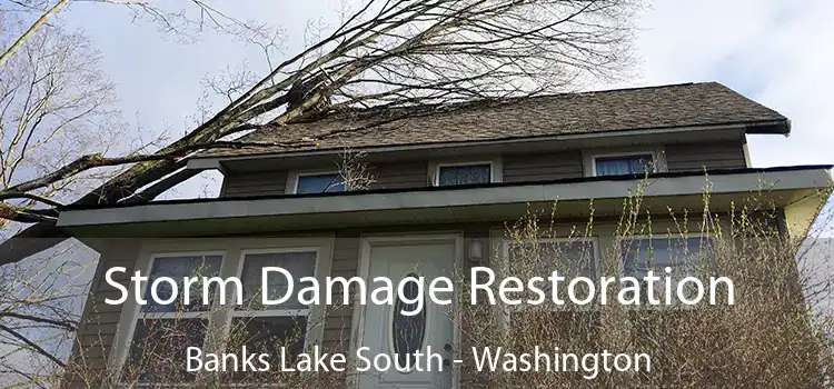 Storm Damage Restoration Banks Lake South - Washington