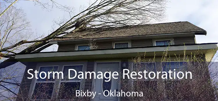 Storm Damage Restoration Bixby - Oklahoma