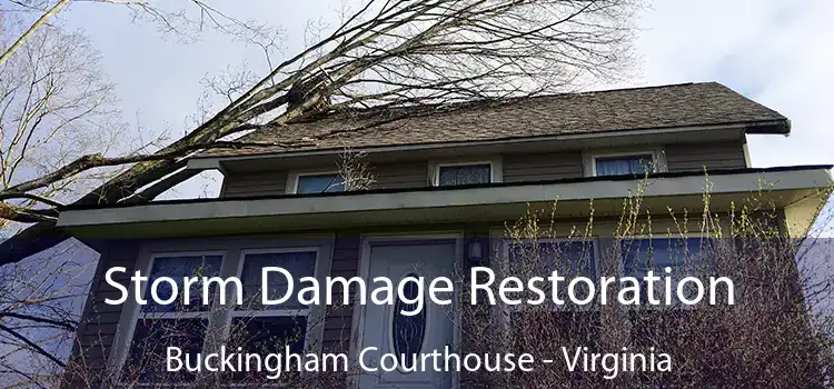 Storm Damage Restoration Buckingham Courthouse - Virginia