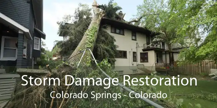 Storm Damage Restoration Colorado Springs - Colorado