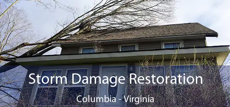 Storm Damage Restoration Columbia - Virginia