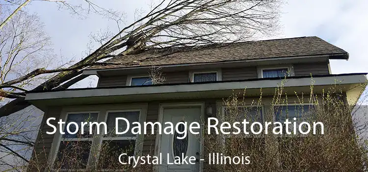 Storm Damage Restoration Crystal Lake - Illinois