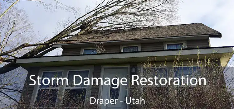 Storm Damage Restoration Draper - Utah