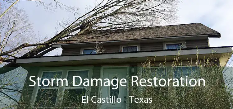 Storm Damage Restoration El Castillo - Texas