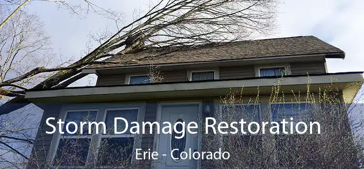 Storm Damage Restoration Erie - Colorado