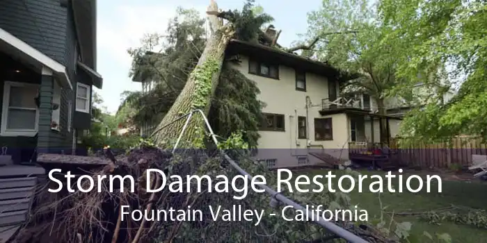 Storm Damage Restoration Fountain Valley - California