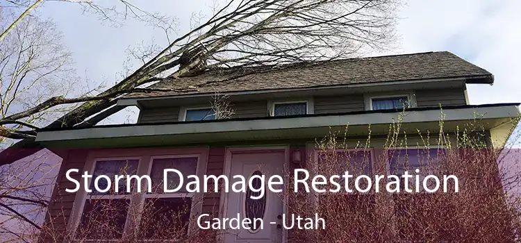 Storm Damage Restoration Garden - Utah