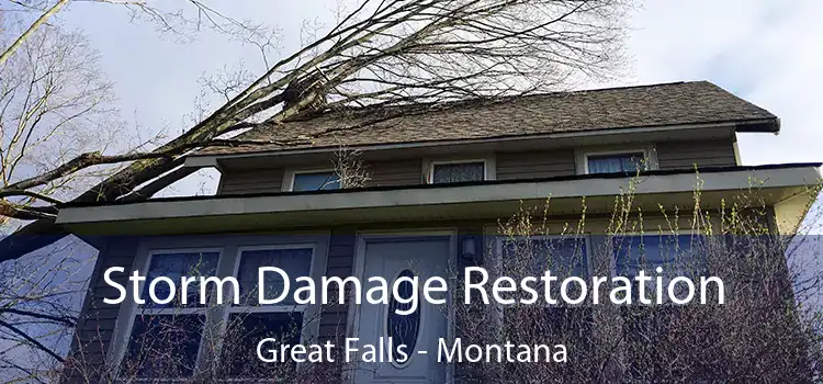 Storm Damage Restoration Great Falls - Montana