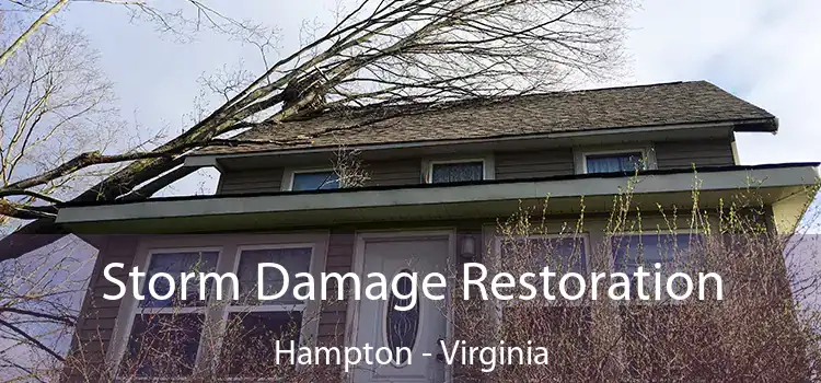 Storm Damage Restoration Hampton - Virginia