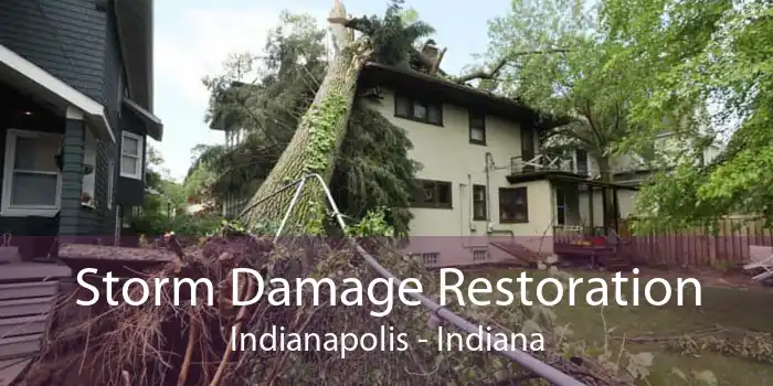 Storm Damage Restoration Indianapolis - Indiana