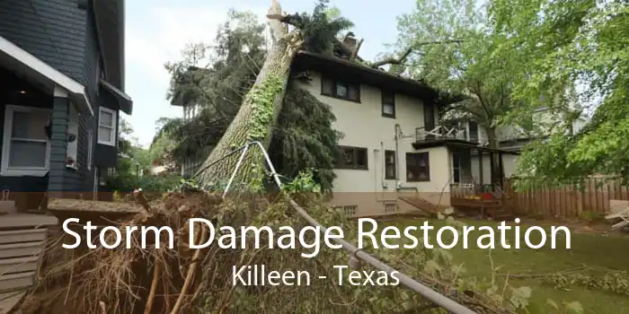 Storm Damage Restoration Killeen - Texas