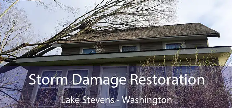 Storm Damage Restoration Lake Stevens - Washington