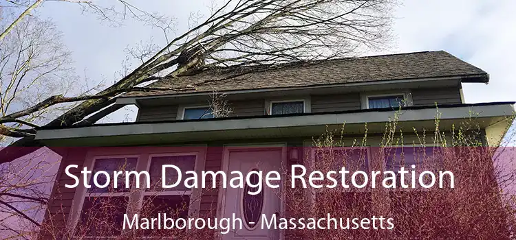 Storm Damage Restoration Marlborough - Massachusetts