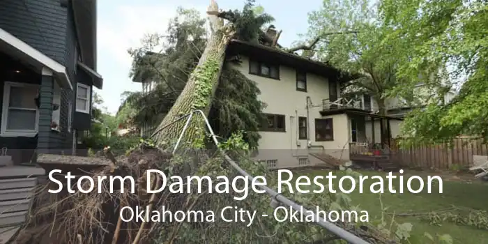 Storm Damage Restoration Oklahoma City - Oklahoma
