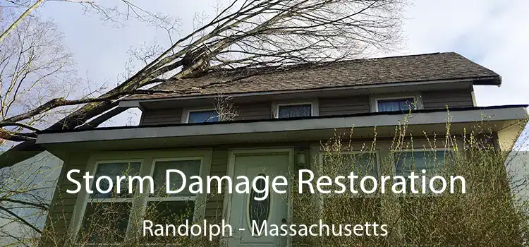 Storm Damage Restoration Randolph - Massachusetts