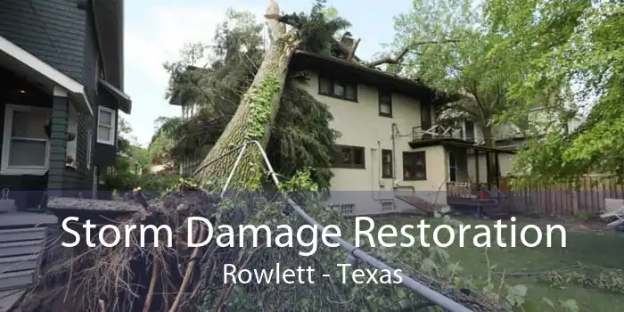 Storm Damage Restoration Rowlett - Texas