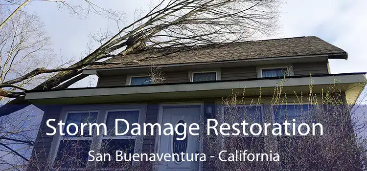 Storm Damage Restoration San Buenaventura - California