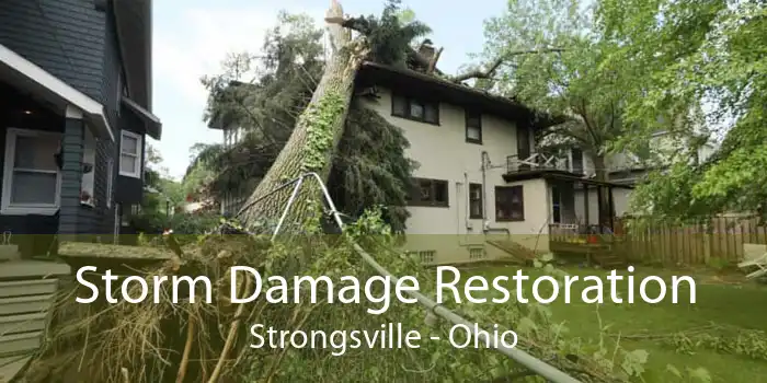 Storm Damage Restoration Strongsville - Ohio