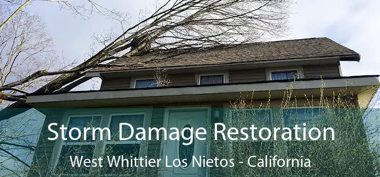 Storm Damage Restoration West Whittier Los Nietos - California