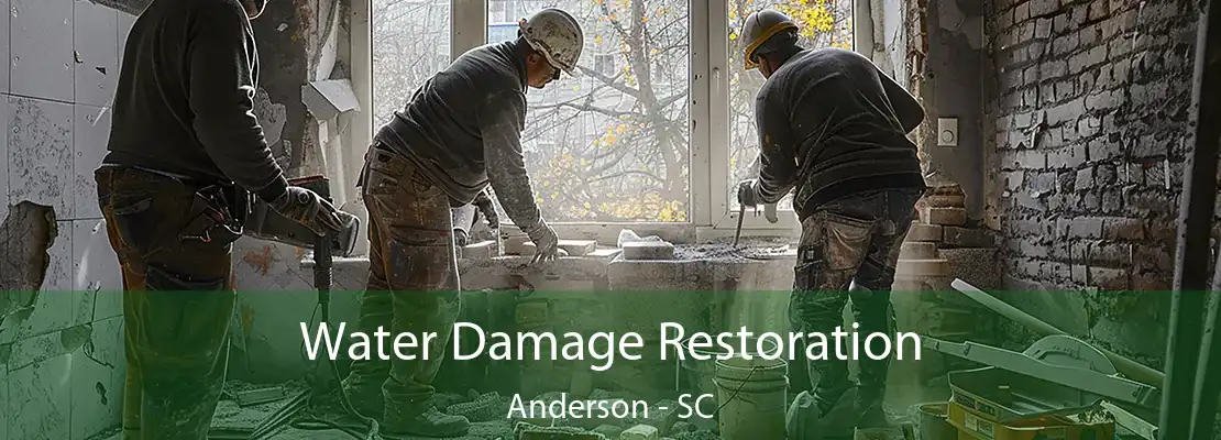 Water Damage Restoration Anderson - SC